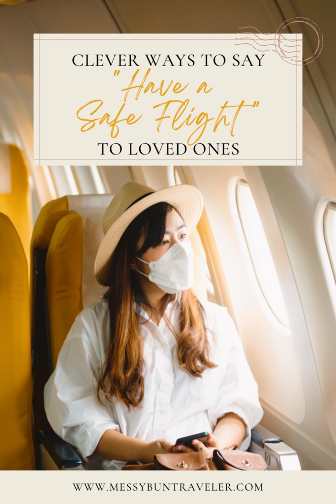 clever ways to say have a safe flight to loved ones